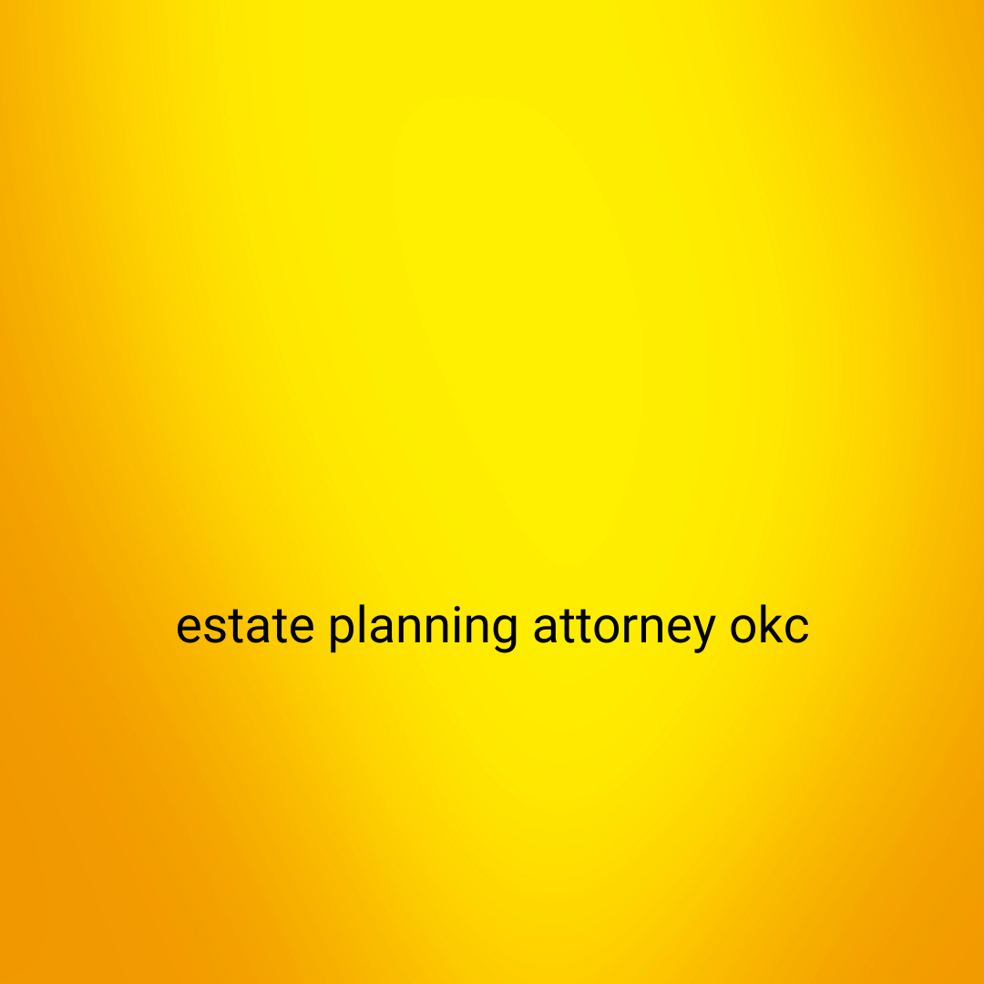estate planning attorney okc